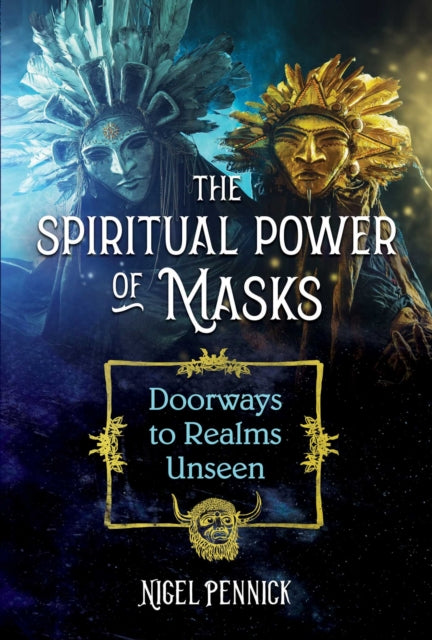 Book cover of: Spiritual Power of Masks. By: Nigel Pennick
