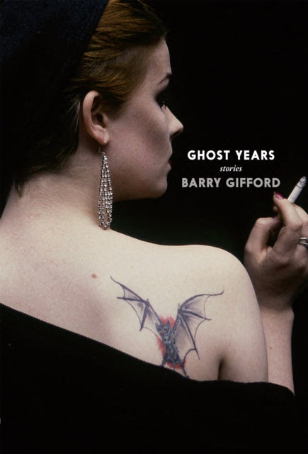 Book cover of: Ghost Years. By: Barry Gifford