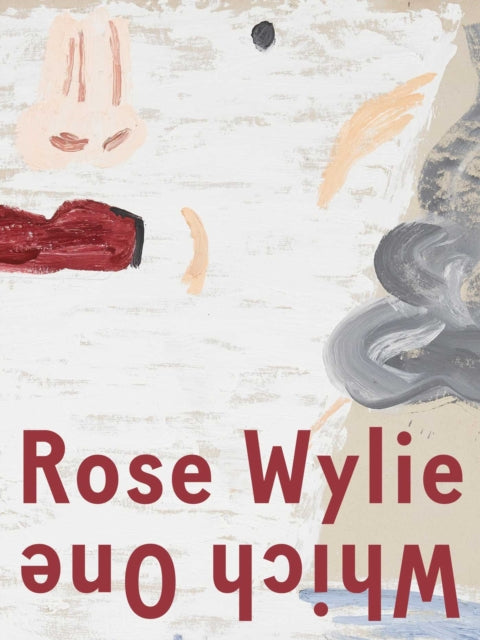 Book cover of: Rose Wylie: Which One. By: Rose Wylie