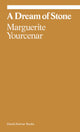 Book cover of: Marguerite Yourcenar: A Dream of Stone