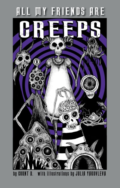 Book cover of: All My Friends Are Creeps. By: Count D.