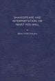 Book cover of: Shakespeare and Interpretation, or What You Will. By: Brayton Polka