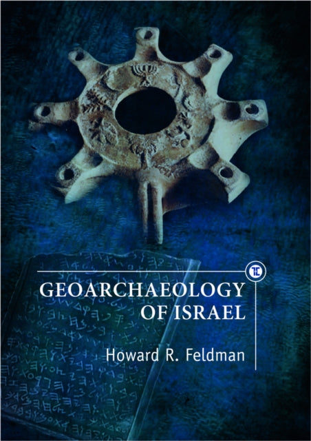 Book cover of: Geoarchaeology of Israel. By: Howard R. Feldman