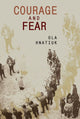 Book cover of: Courage and Fear. By: Ola Hnatiuk