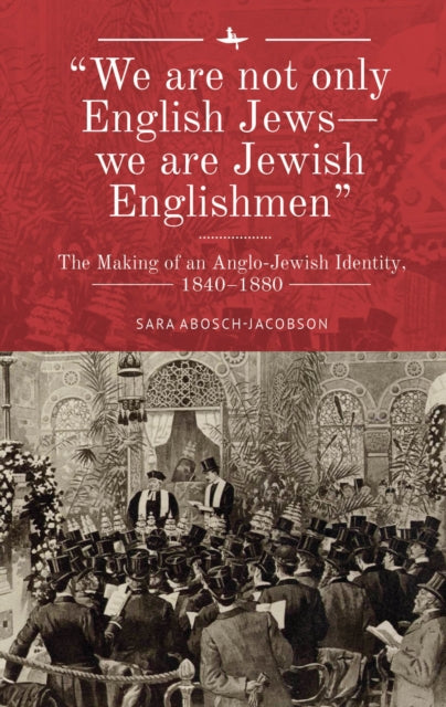 Book cover of: "We are not only English Jews-we are Jewish Englishmen". By: Sara Abosch-Jacobson