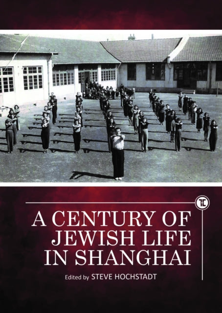 Book cover of: Century of Jewish Life in Shanghai. By: Steve Hochstadt