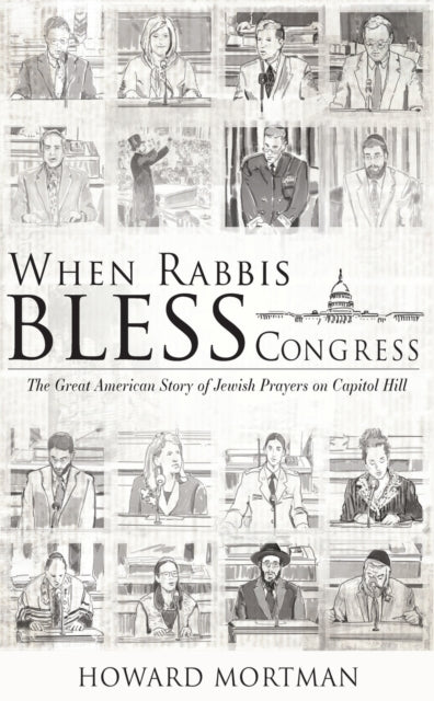 Book cover of: When Rabbis Bless Congress. By: Howard Mortman