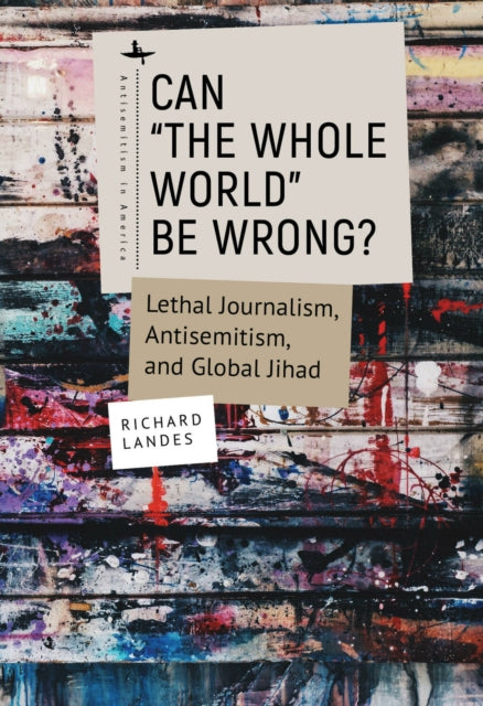 Book cover of: Can "The Whole World" Be Wrong?. By: Richard Landes