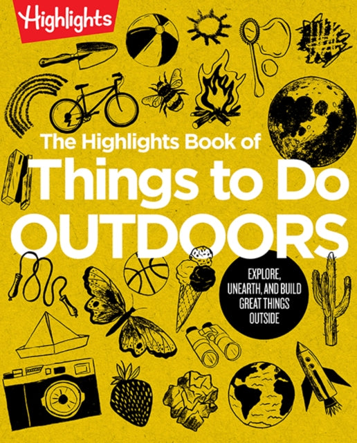 Book cover of: Highlights Book of Things to Do Outdoors. By: Highlights