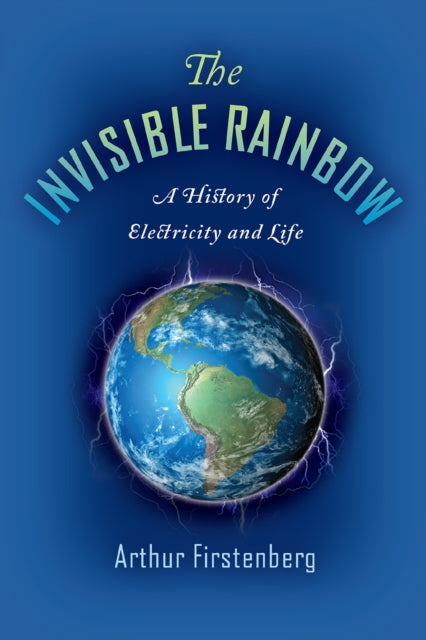 Book cover of: Invisible Rainbow. By: Arthur Firstenberg