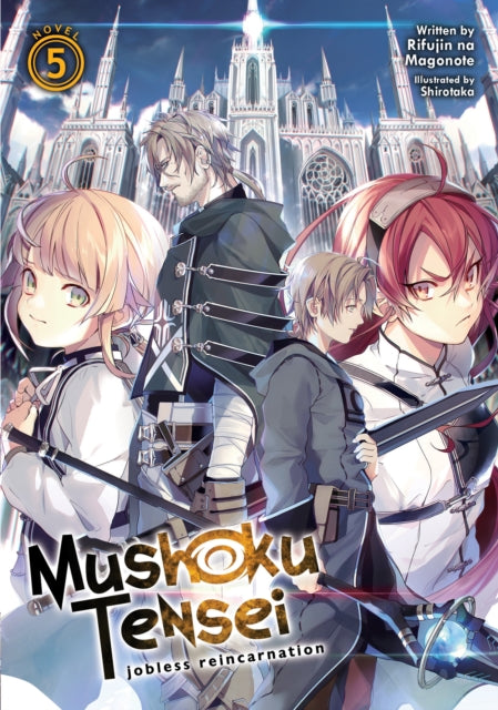 Book cover of: Mushoku Tensei: Jobless Reincarnation (Light Novel) Vol. 5. By: 理不尽な孫の手