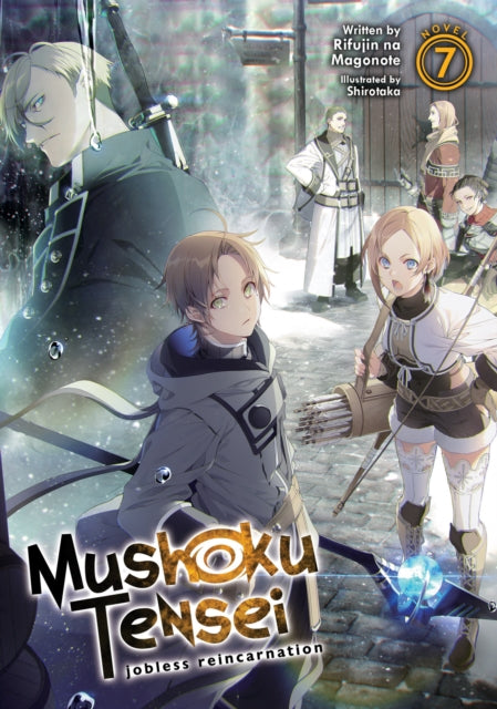 Book cover of: Mushoku Tensei: Jobless Reincarnation (Light Novel) Vol. 7. By: 理不尽な孫の手