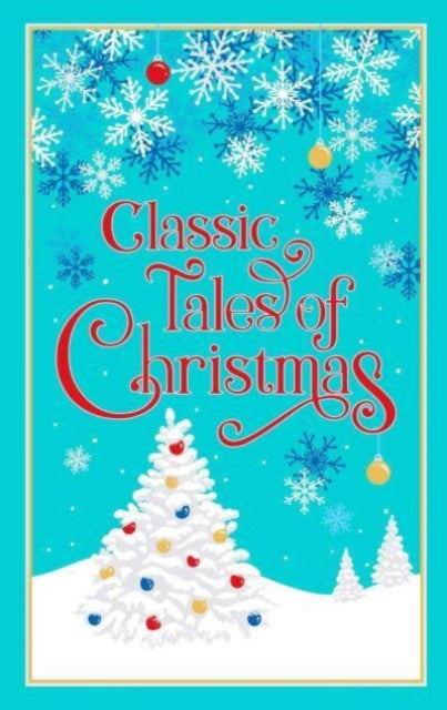 Book cover of: Classic Tales of Christmas. By: Editors of Canterbury Classics