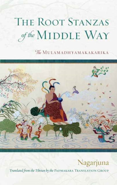 Book cover of: Root Stanzas of the Middle Way. By: Nagarjuna