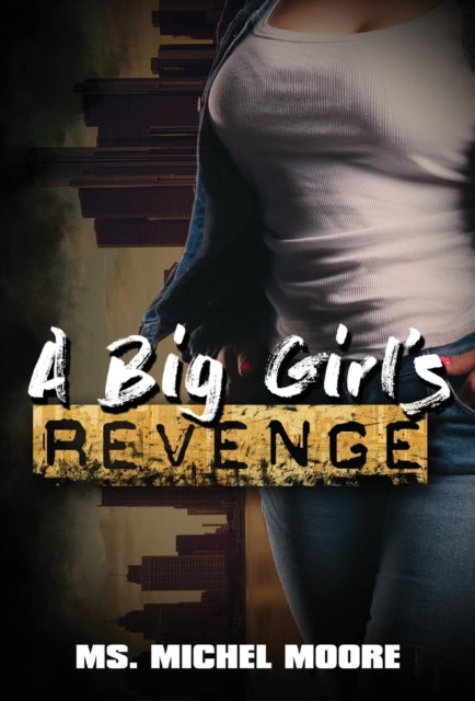 Book cover of: Big Girl's Revenge. By: Ms. Michel Moore
