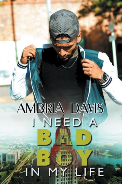 Book cover of: I Need a Bad Boy in My Life. By: Ambria Davis