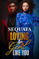 Book cover of: Loving a Girl Like You. By: Sequaia