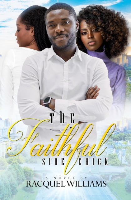 Book cover of: Faithful Side Chick. By: Racquel Williams