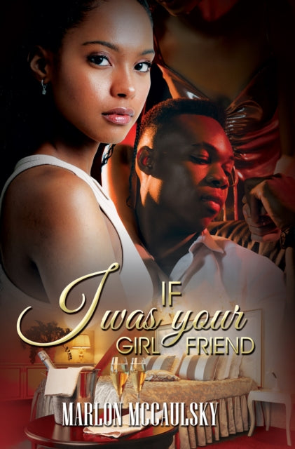 Book cover of: If I Was Your Girlfriend. By: Marlon McCaulsky
