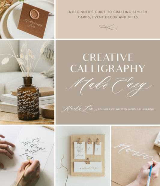 Book cover of: Creative Calligraphy Made Easy. By: Karla Lim