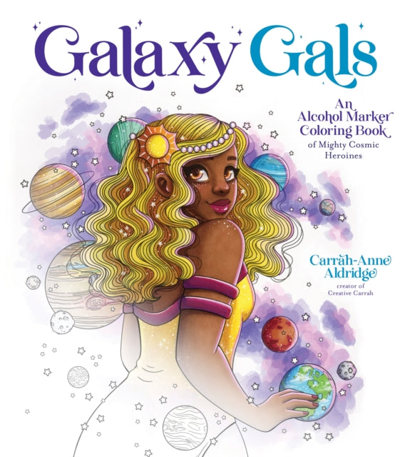 Book cover of: Galaxy Gals. By: Carrah-Anne Aldridge