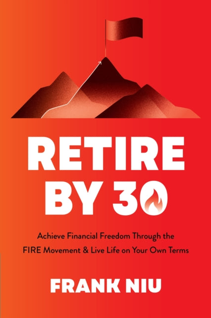 Book cover of: Retire by 30. By: Frank Niu