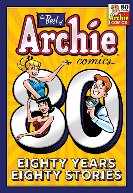 Best of Archie Comics: 80 Years, 80 Stories. The