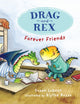 Book cover of: Drag and Rex 1: Forever Friends. By: Susan Lubner