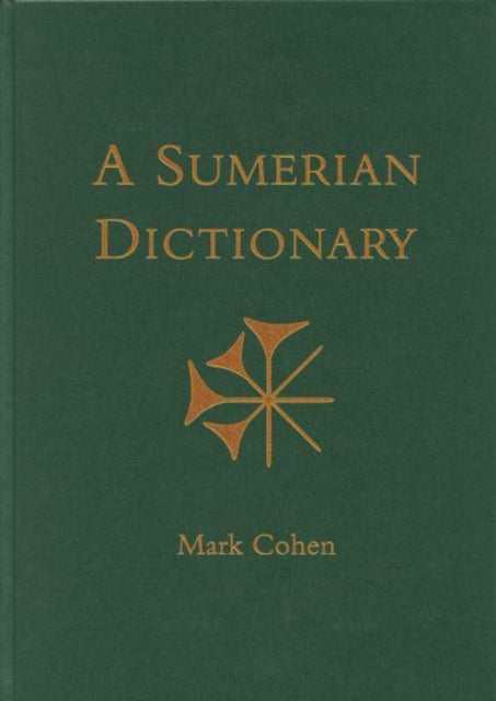Book cover of: Annotated Sumerian Dictionary. By: Cohen, Mark