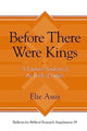 Book cover of: Before There Were Kings. By: Elie Assis