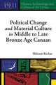 Book cover of: Political Change and Material Culture in Middle to Late Bronze Age Canaan. By: Shlomit Bechar