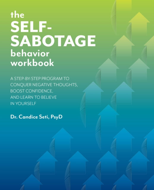 Book cover of: Self-Sabotage Behavior Workbook. By: Candice Seti