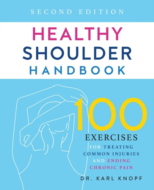 Book cover of: Healthy Shoulder Handbook: Second Edition. By: Karl Knopf