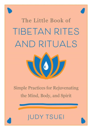 The Little Book of Tibetan Rites and Rituals
