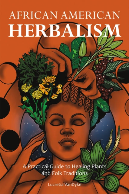 Book cover of: African American Herbalism. By: Lucretia VanDyke