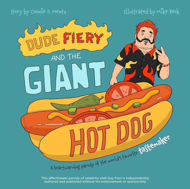 Book cover of: Dude Fiery and the Giant Hot Dog. By: Editors of Ulysses Press