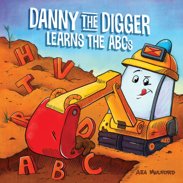 Danny the Digger Learns the ABCs 9781646047871 Aja Mulford