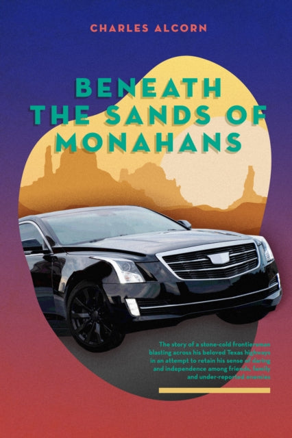 Book cover of: Beneath the Sands of Monahans. By: Charlie Alcorn