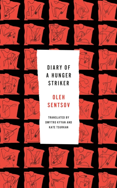 Book cover of: Diary of a Hunger Striker. By: Oleh Sentsov