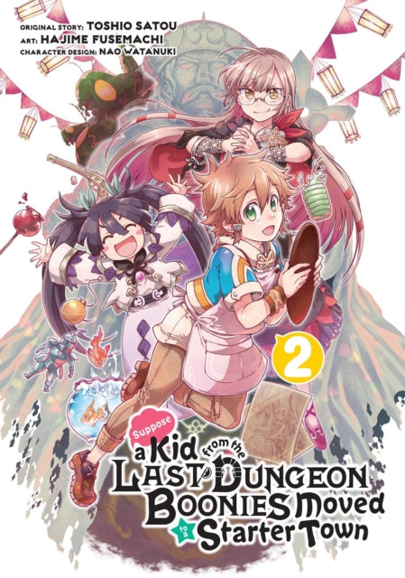 Book cover of: Suppose a Kid from the Last Dungeon Boonies Moved to a Starter Town 2. By: Toshio Satou