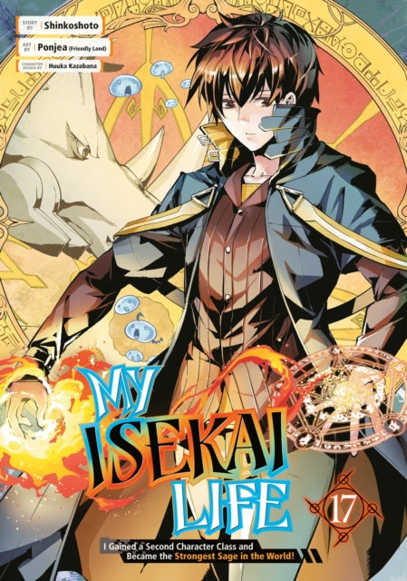 Book cover of: My Isekai Life 17: I Gained a Second Character Class and Became the Strongest Sage in the World!. By: Shinkoshoto