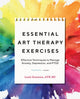 Book cover of: Essential Art Therapy Exercises. By: Leah Guzman ATR-BC