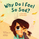 Book cover of: Why Do I Feel So Sad?. By: Tracy Lambert-Prater