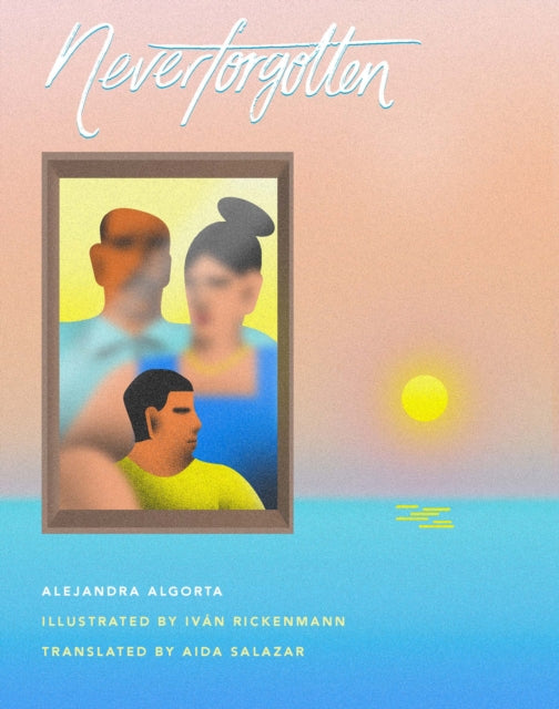 Book cover of: Neverforgotten. By: Alejandra Algorta