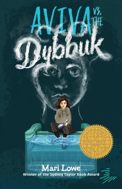 Book cover of: Aviva vs. the Dybbuk. By: Mari Lowe
