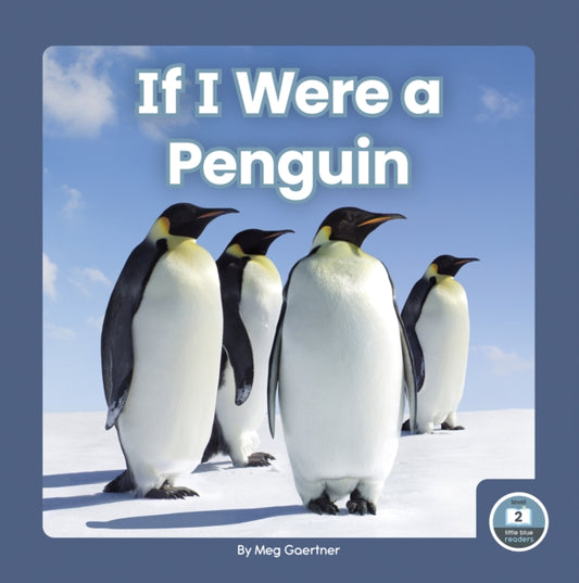 Book cover of: If I Were a Penguin. By: Meg Gaertner