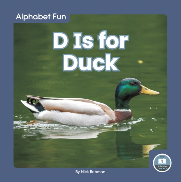 Book cover of: D Is for Duck. By: Nick Rebman
