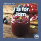 Book cover of: J Is for Jam. By: Meg Gaertner