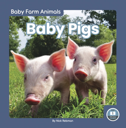 Book cover of: Baby Pigs. By: Nick Rebman