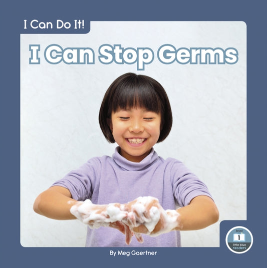 Book cover of: I Can Stop Germs. By: Meg Gaertner
